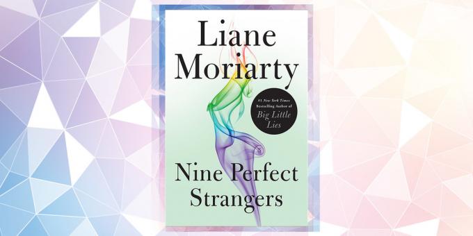 Η πιο αναμενόμενη βιβλίο το 2019: «Εννέα πολύ αγνώστους,» Liane Moriarty
