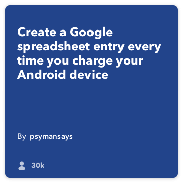 IFTTT Συνταγή: Σύνδεση κάθε φορά που φορτίζετε το τηλέφωνό σας σε ένα υπολογιστικό φύλλο Google συνδέει το Android μπαταρίας στο google-drive