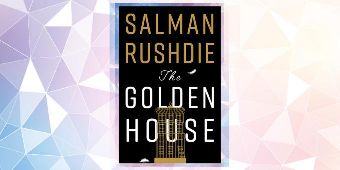 Η πιο αναμενόμενη βιβλίο το 2019: «Golden House», Σαλμάν Ρούσντι
