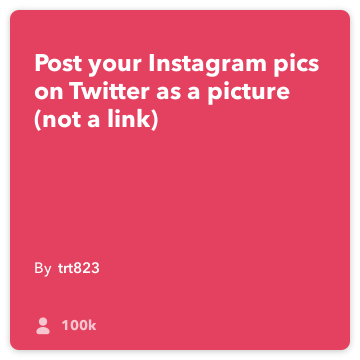 IFTTT Συνταγή: Δημοσίευση Instagram φωτογραφίες στο twitter ως εικόνα (όχι σύνδεσμος) συνδέει Instagram στο twitter