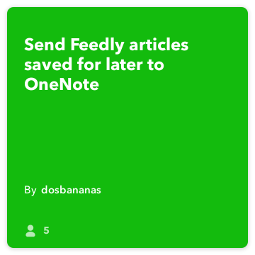 IFTTT Συνταγή: Στείλτε τα άρθρα Feedly αποθηκευτεί για αργότερα στο OneNote συνδέει feedly στο OneNote