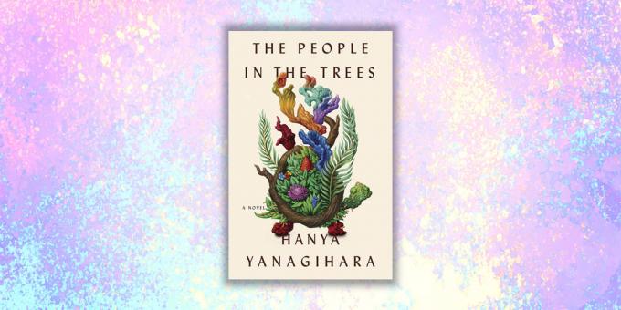 νέα βιβλία: «Οι άνθρωποι στα δέντρα», Χανιά Yanagihara