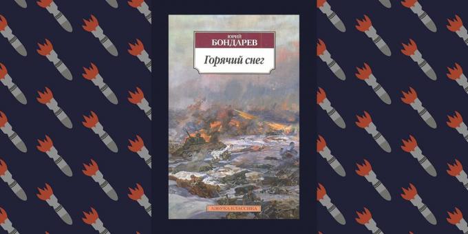Καλύτερα βιβλία του Μεγάλου Πατριωτικού Πολέμου «Hot Snow», Γιούρι Bondarev